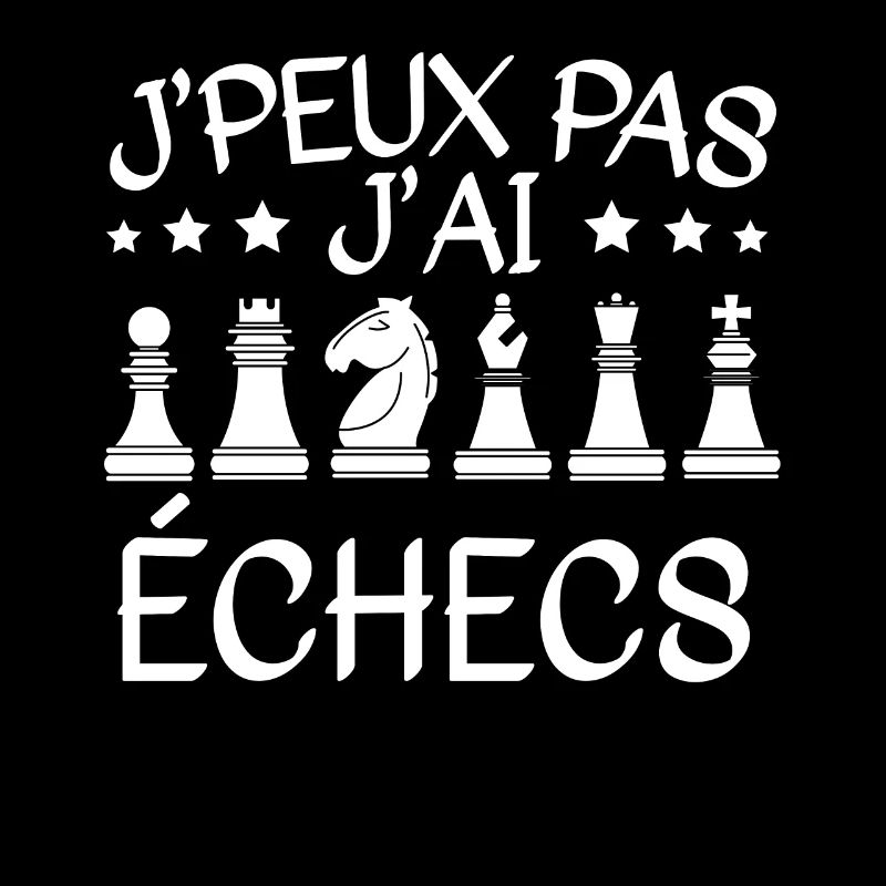 Je Peux Pas J'Ai Échecs