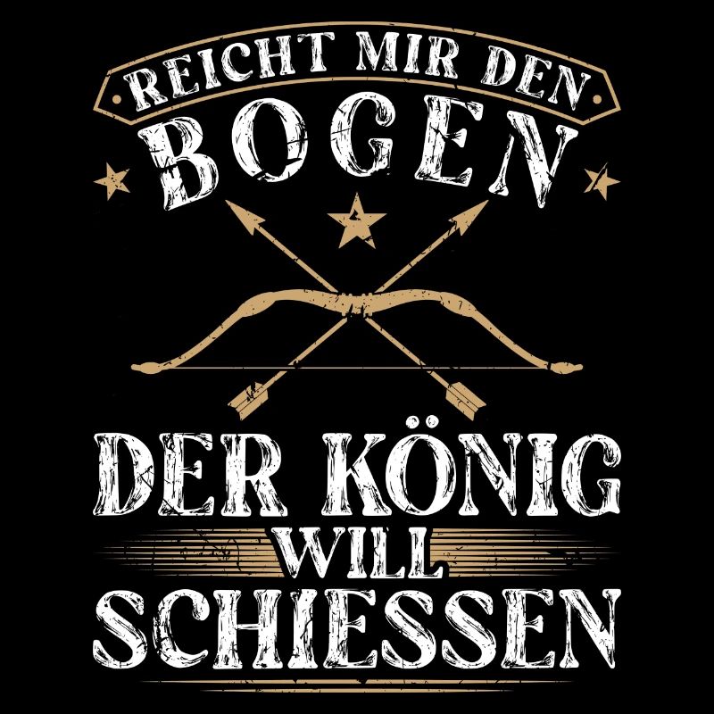 Reicht Mir Den Bogen König Will Schiessen