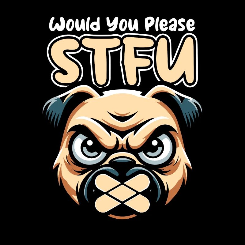 Mops Hund Stfu Would You Please Shut Up