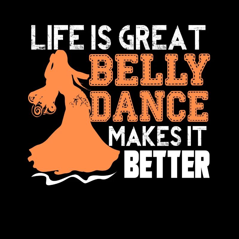 Belly Dance Makes Life Better