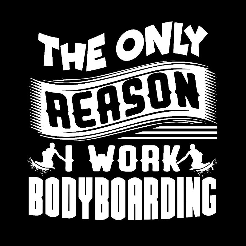 Bodyboarding Is The Only Reason I Work
