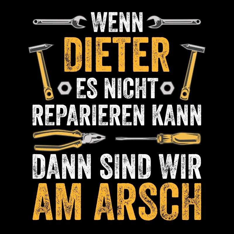 Lustiges Dieter Handwerker Heimwerker Sprüche