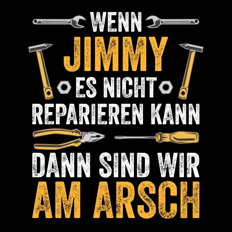 Lustiges Jimmy Handwerker Heimwerker Sprüche