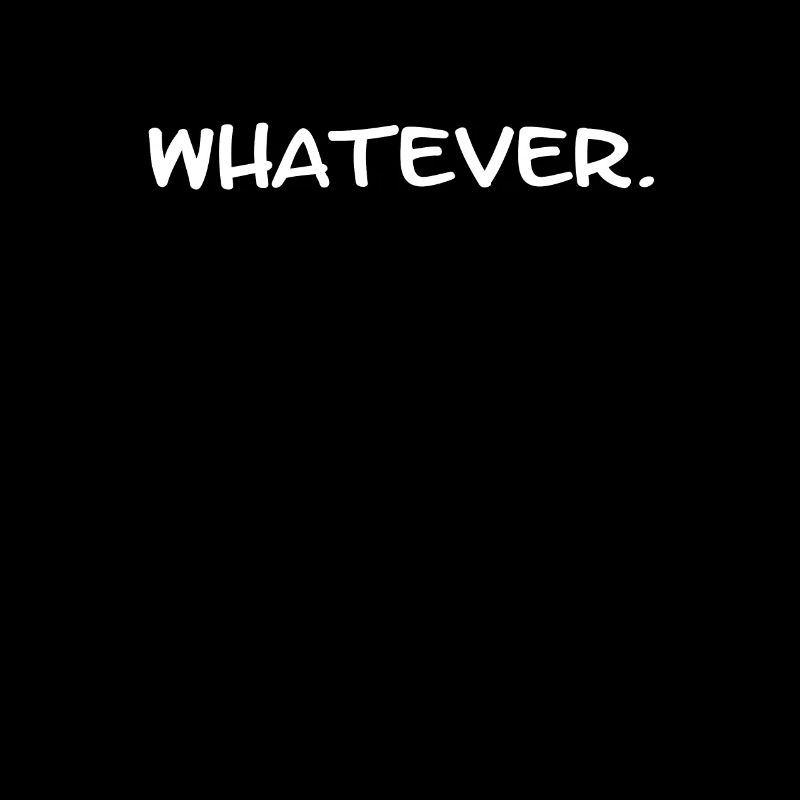 Whatever. - Lustiger sarkastischer Spruch