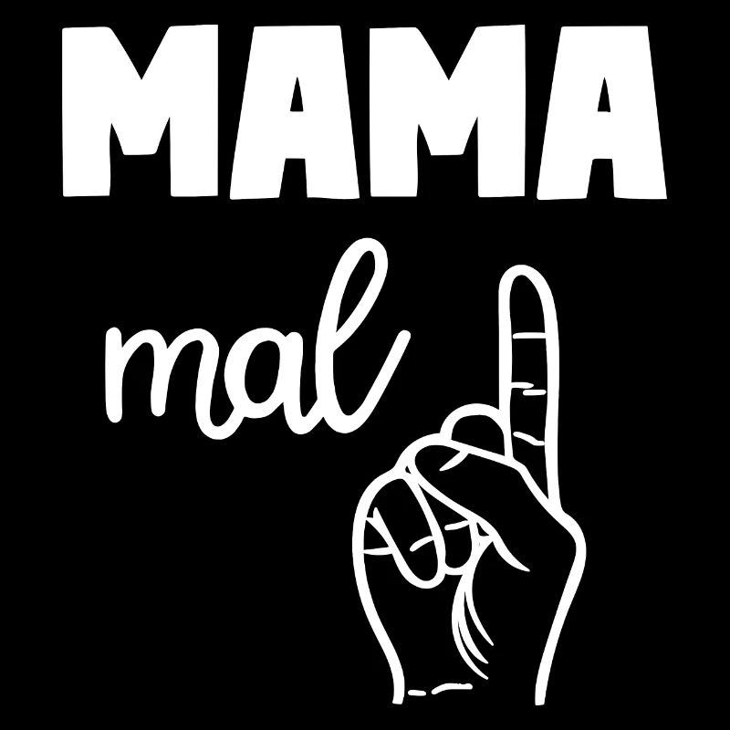 Mama Mal Eins