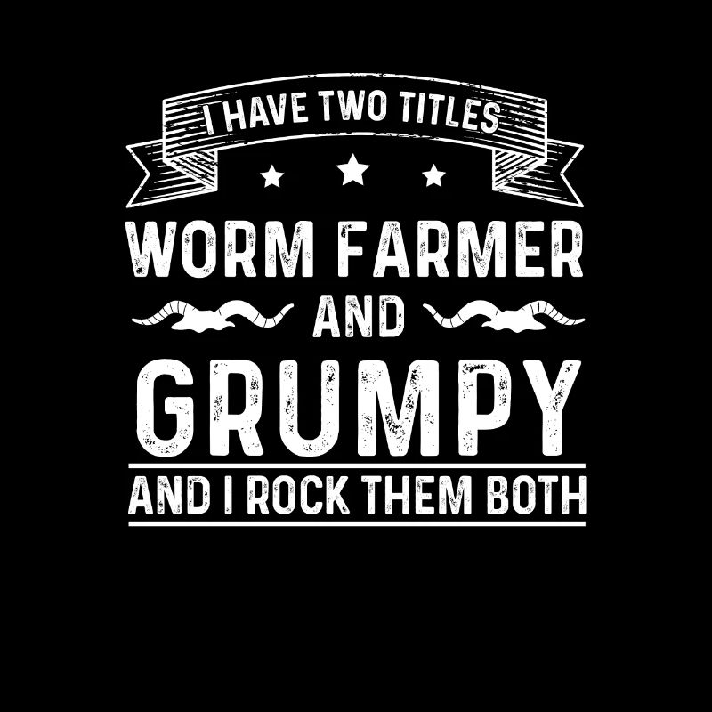 J'ai deux titres Funny Vermiculture For Grumpy