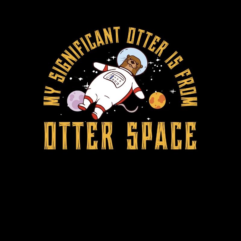 My Significant Otter Funny Otter Space Pun Ein