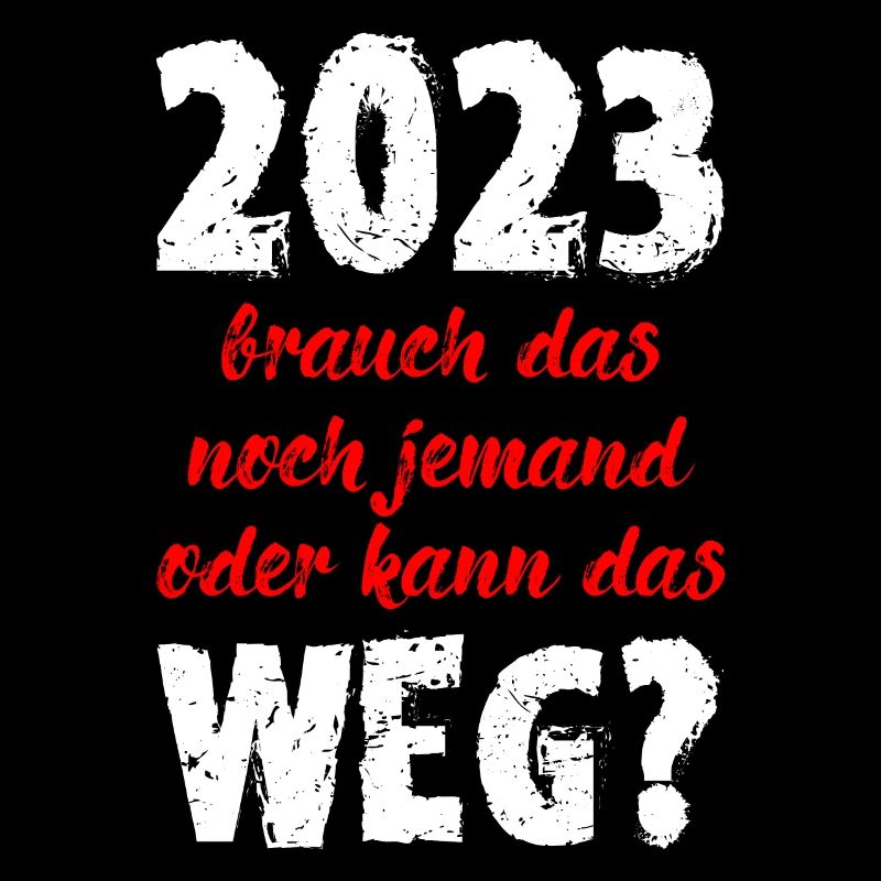 2023 Brauch Das Noch Jemand Oder Kann Das Weg Fun