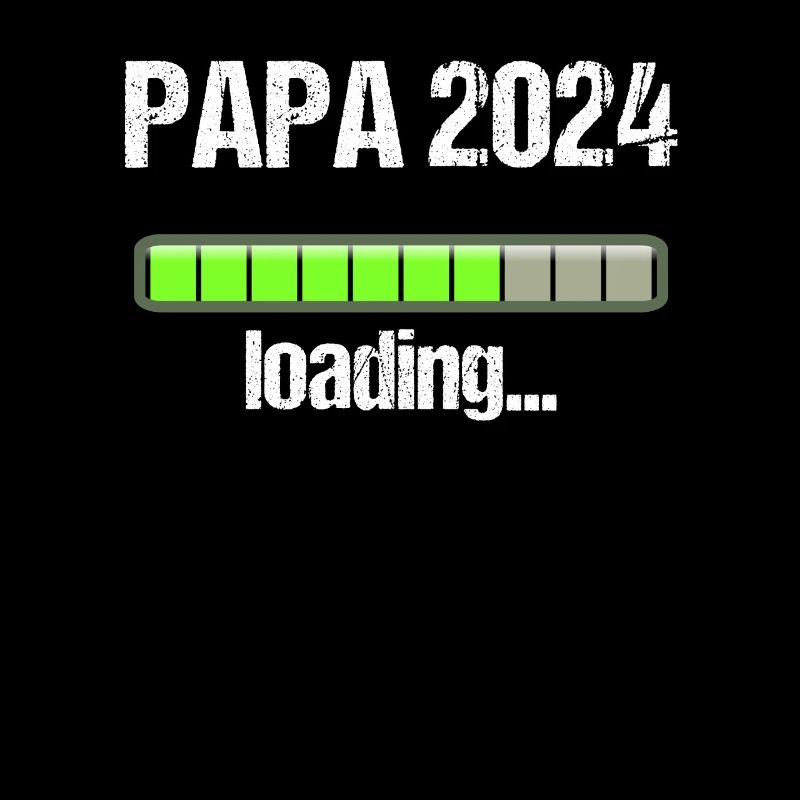 Papa 2024 Loading Vaterschaft Vater Werden Dad