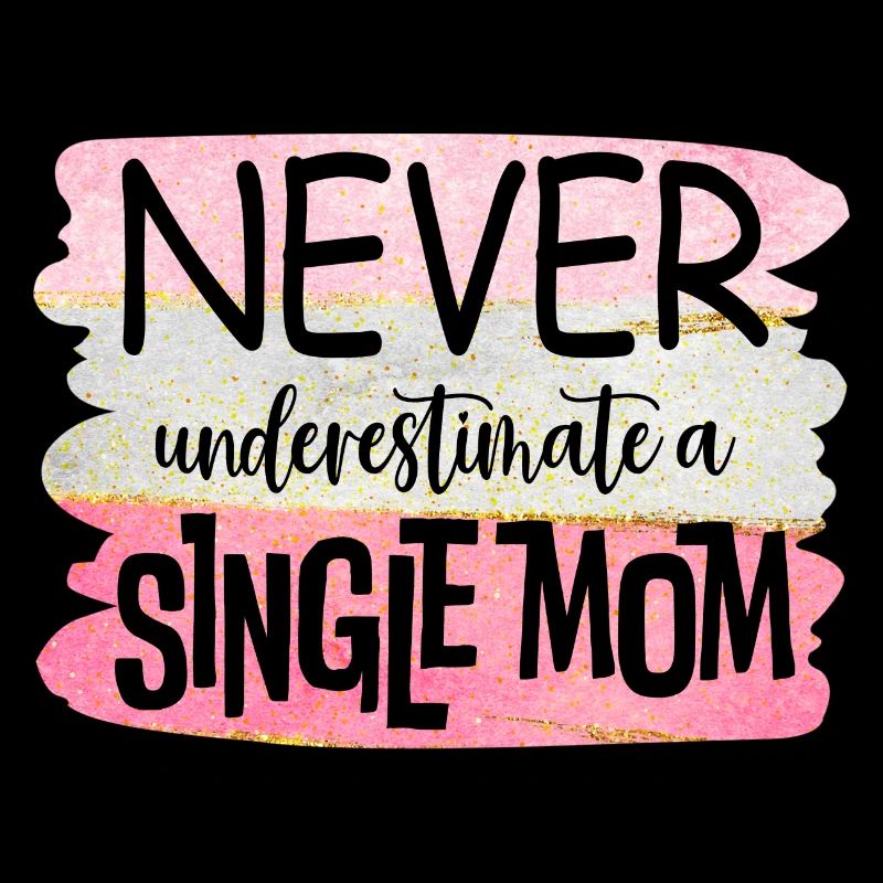 Never underestimate a single mom