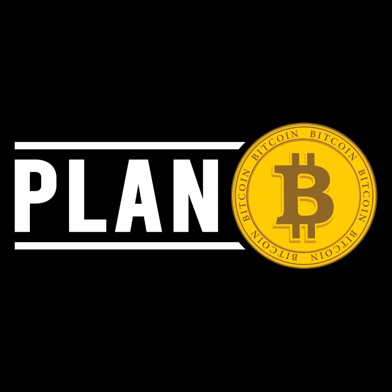 Bitcoin Plan B BTC Satoshi Krypto Hodl Maximalist