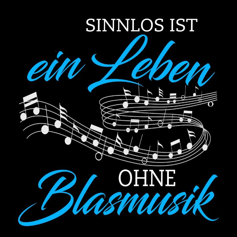 Blasmusik sinnlos ist ein Leben - Geschenk