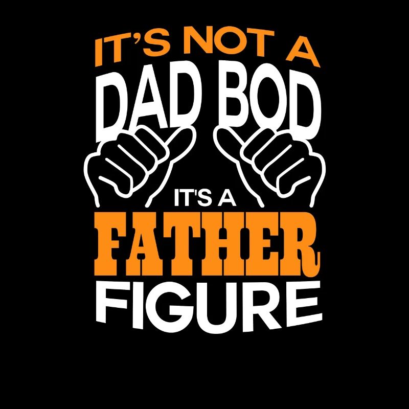 It's not a father Bod It's a father figure