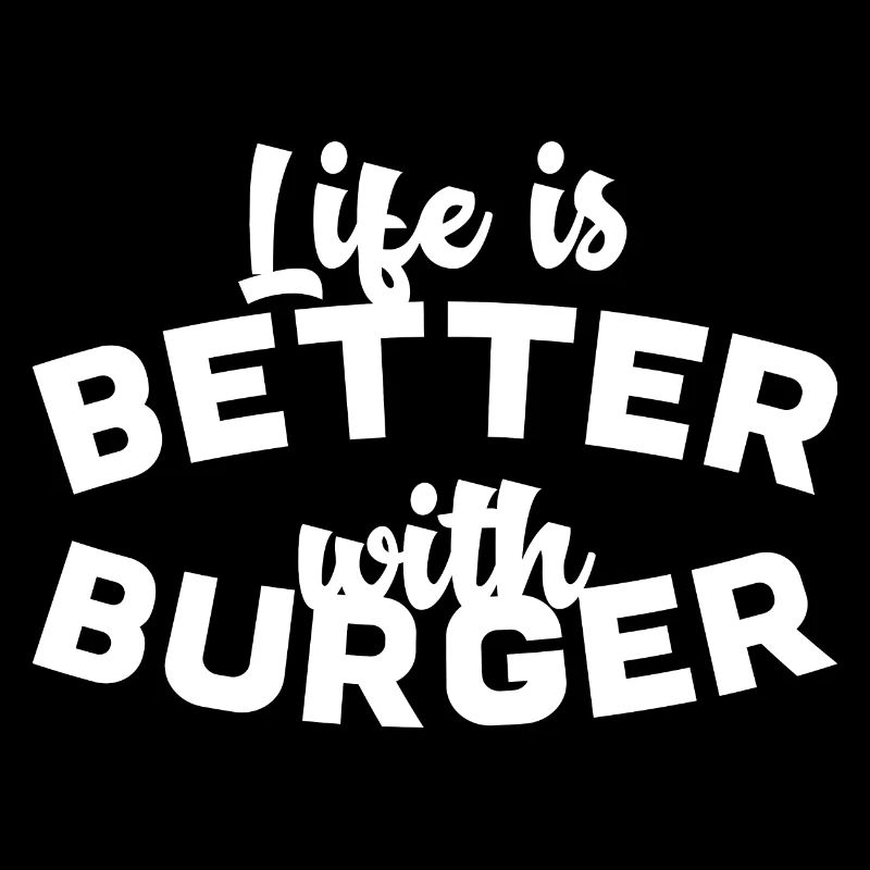 La vie est meilleure avec le hamburger