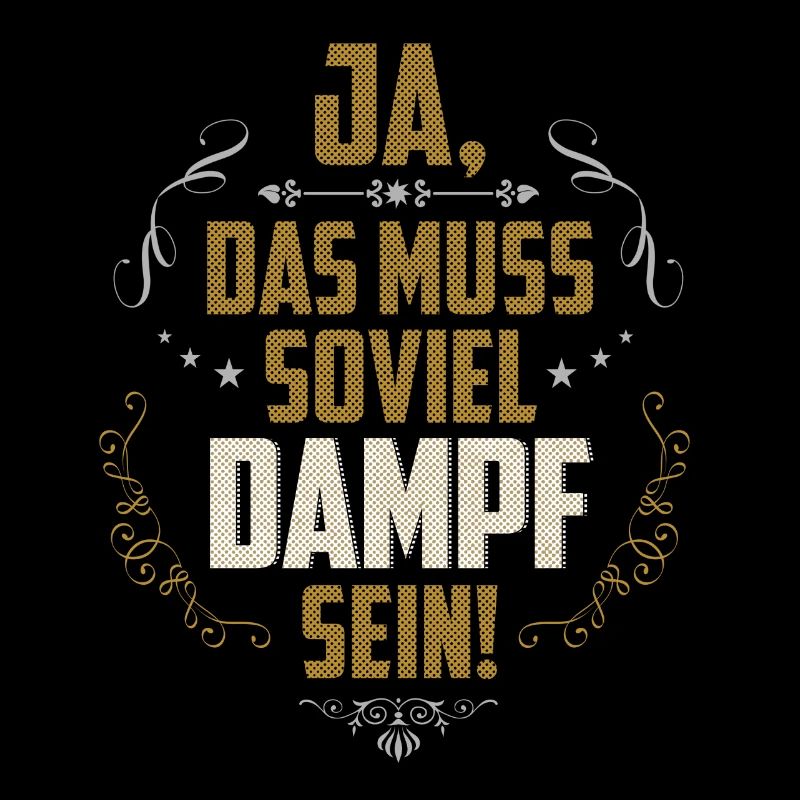 Ja, das muss soviel Dampf sein