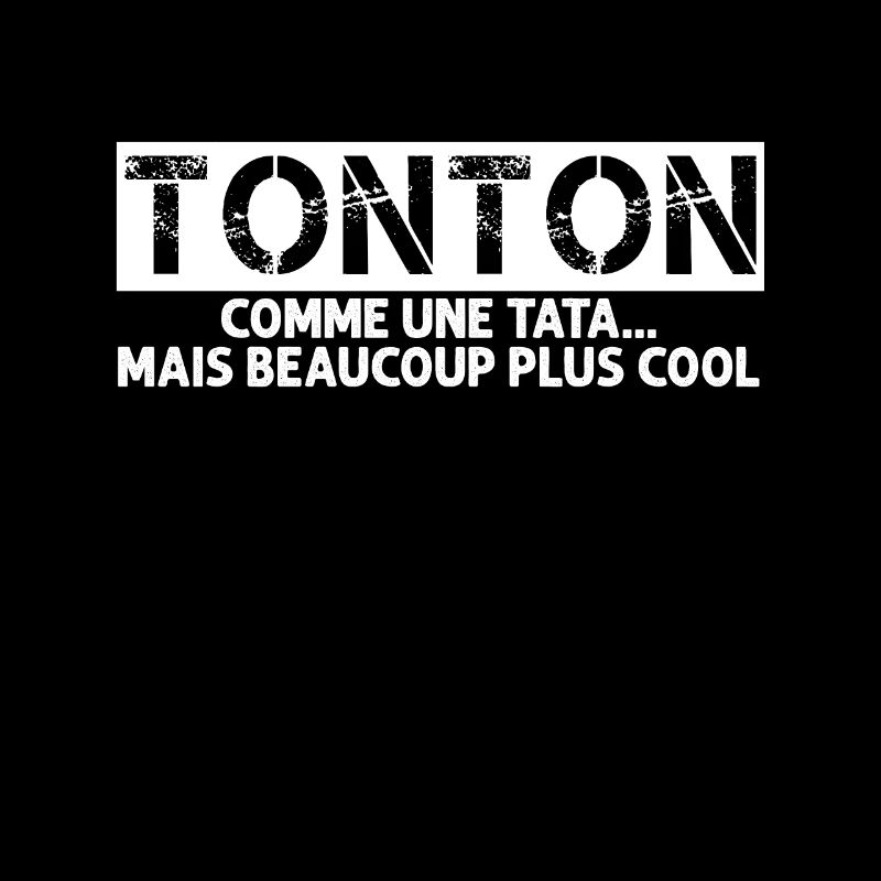 Tonton Comme Une Tata Mais Plus Cool Cadeau
