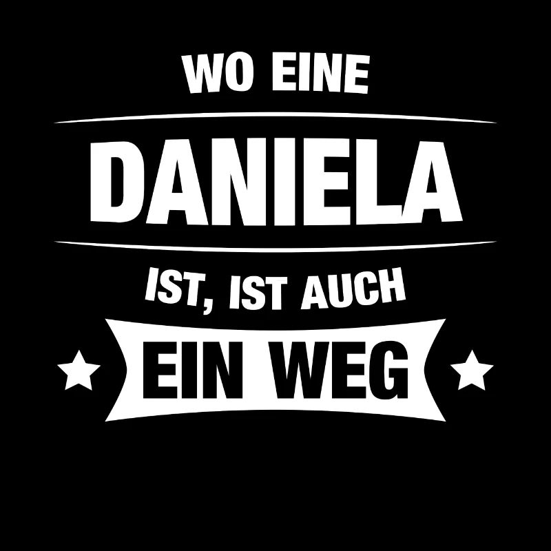 DANIELA Spruch Geschenkidee Geburtstag Witzig Cool