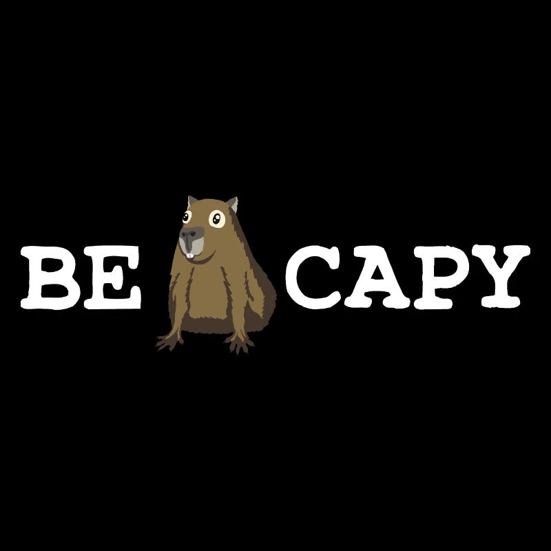 Be Capy Capybara Spruch
