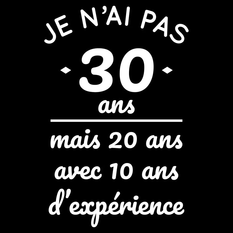 Pas 30 ans mais 20 ans avec 10 ans d'expérience