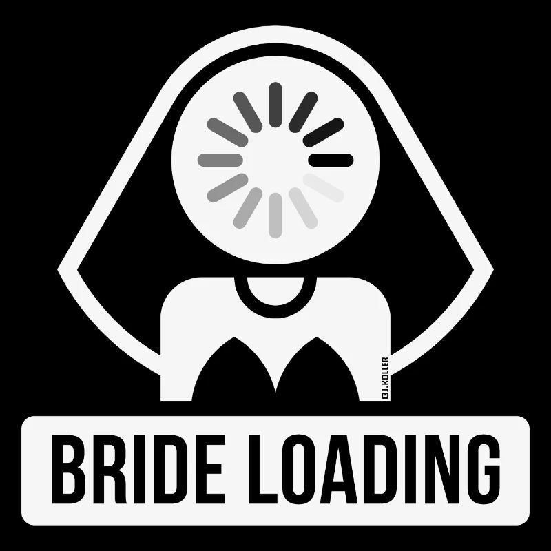 Bride Loading (Braut Wird Geladen / JGA / W)