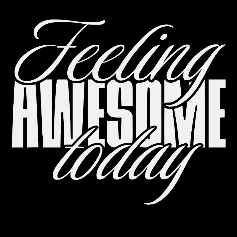 Feeling awesome today