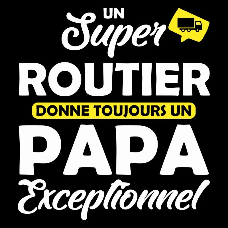 super routier - papa exceptionnel