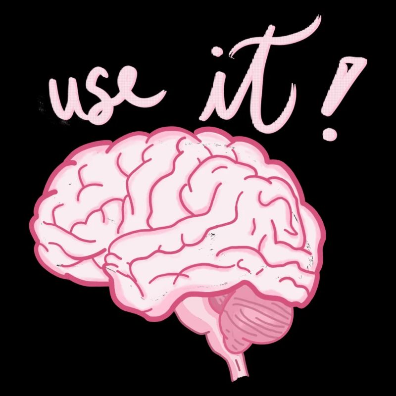Brain - Use it !