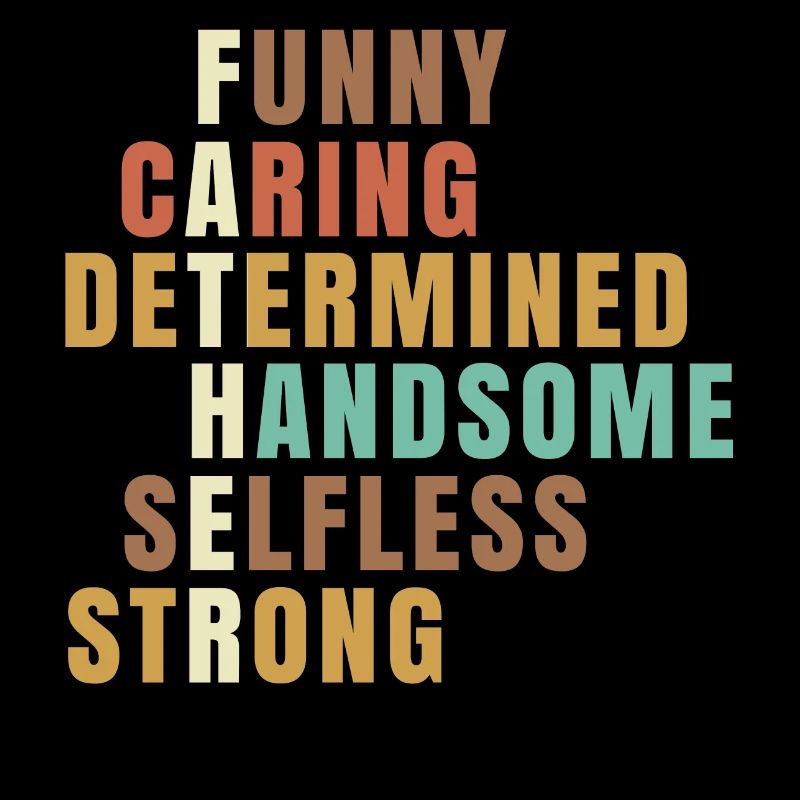 Father Funny Caring Determined Handsome Selfless