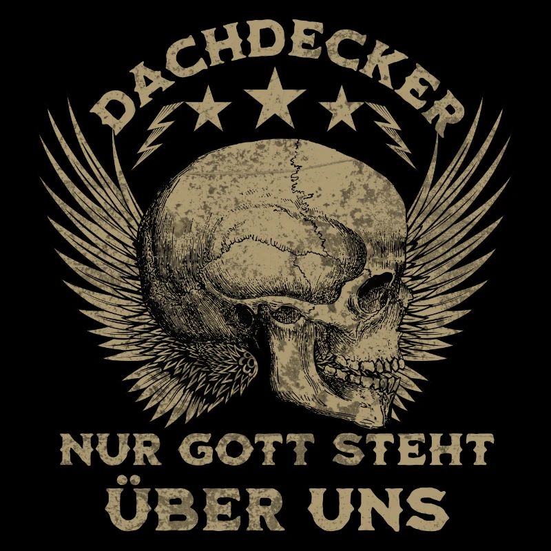 Dachdecker Nur Gott steht über uns Handwerker