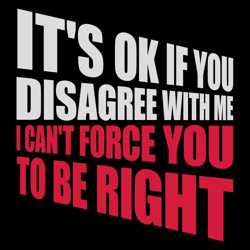 Vous n’êtes pas d’accord avec moi