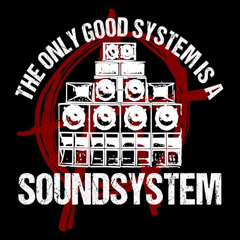 The Only Good System Is A Soundsystem