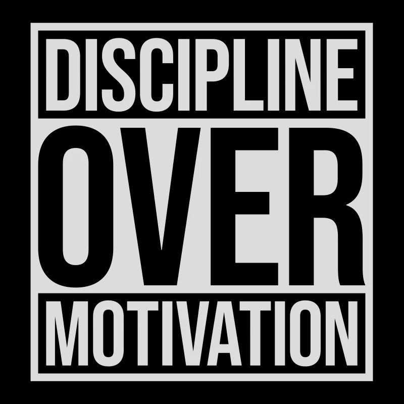 discipline over motivation Zitat