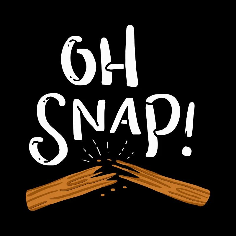 Oh snap! broken through