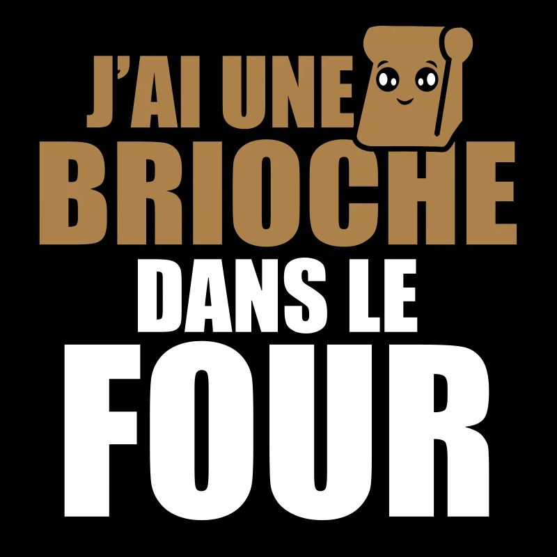 j'ai une brioche dans le four