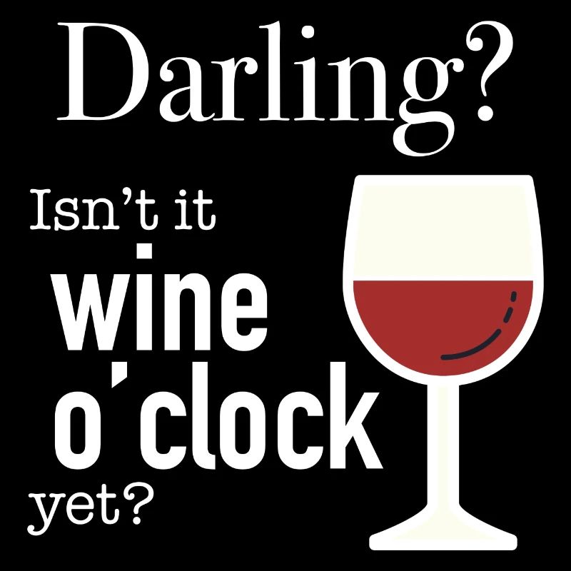 Chéri? N’est-ce pas bientôt l’heure du vin ?