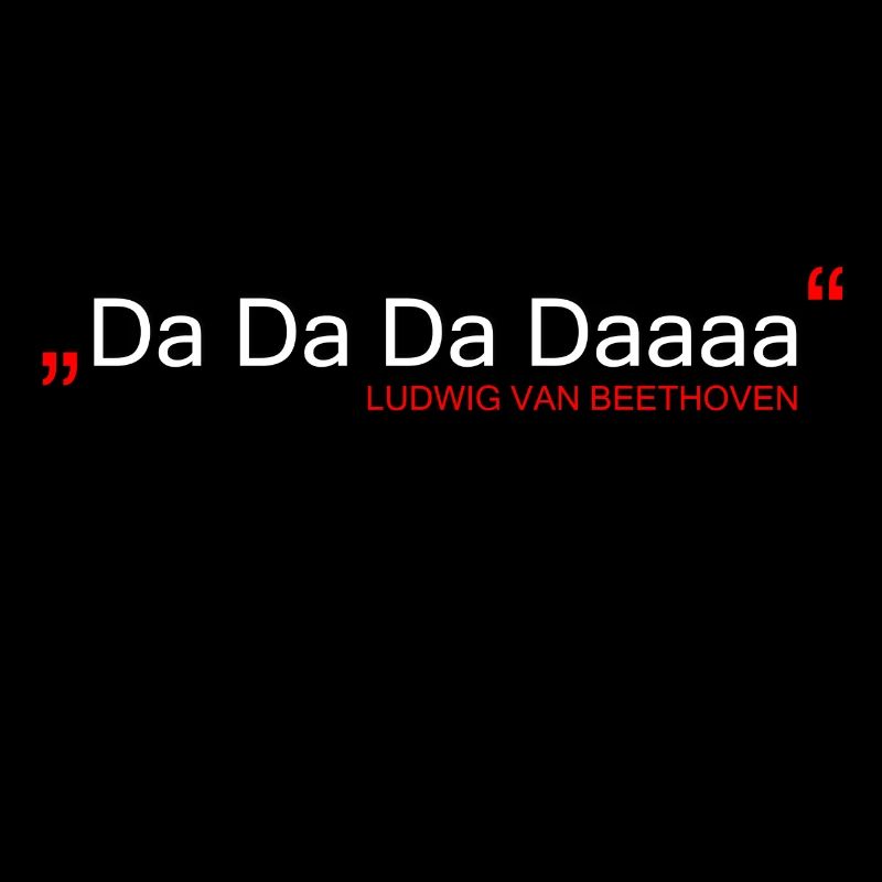 Da Da Da Daaaa - Ludwig van Beethoven