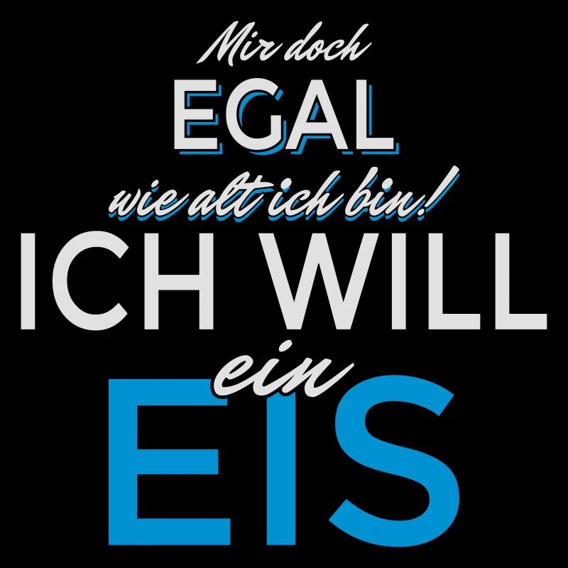 Mir doch egal wie alt ich bin! Ich will ein Eis!