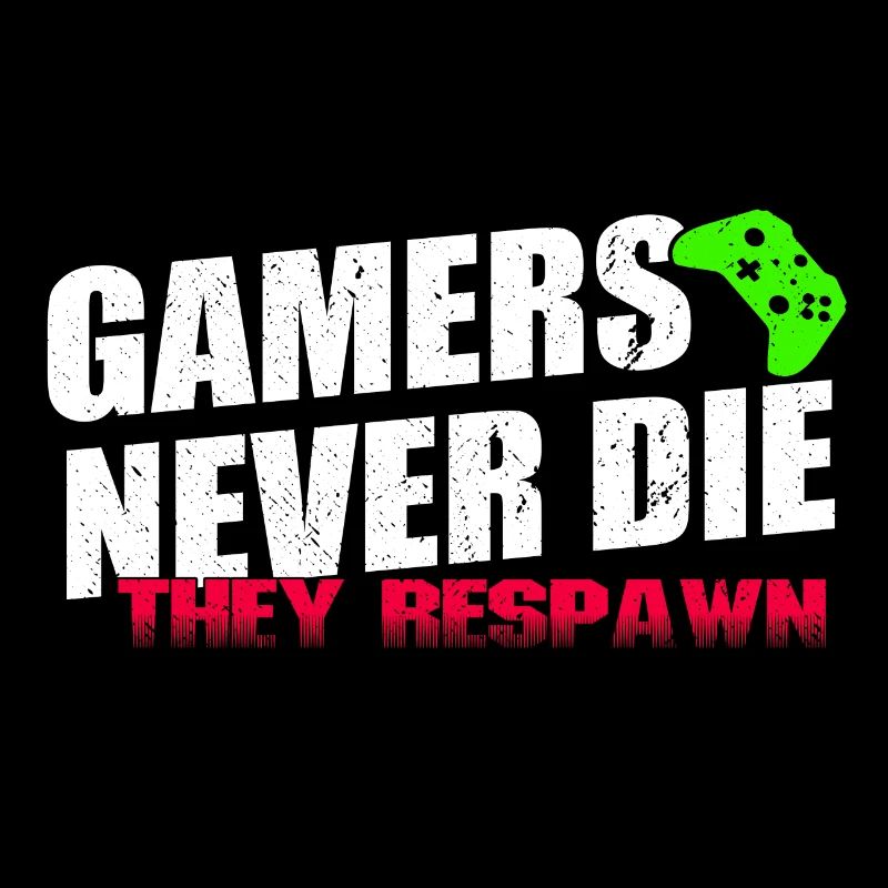 GAMERS NEVER DIE