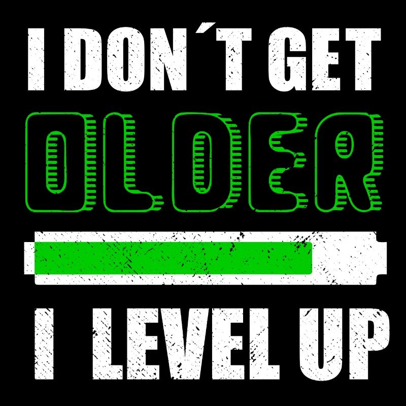 I DON´T GET OLDER I LEVEL UP