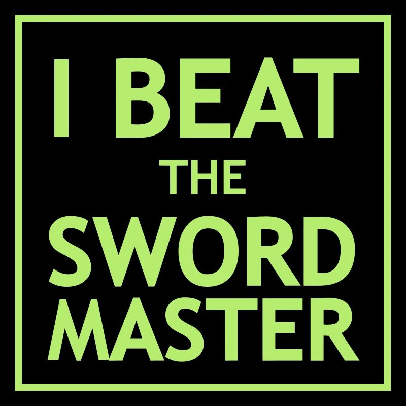 I Beat the Swordmaster