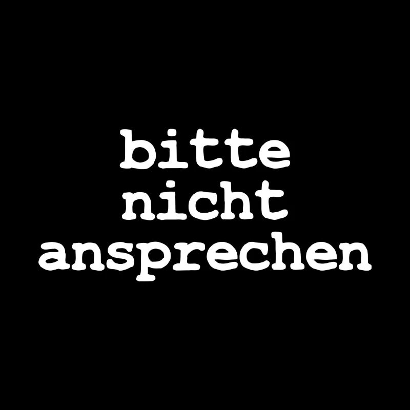 Bitte nicht ansprechen Lustiger Spruch