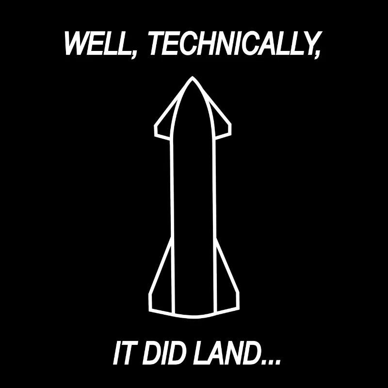 Well, technically, it did land Starship Spacex