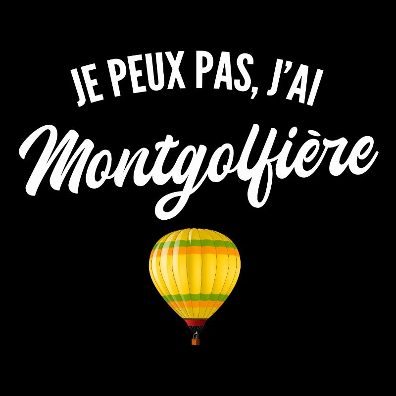 je peux pas j'ai montgolfière
