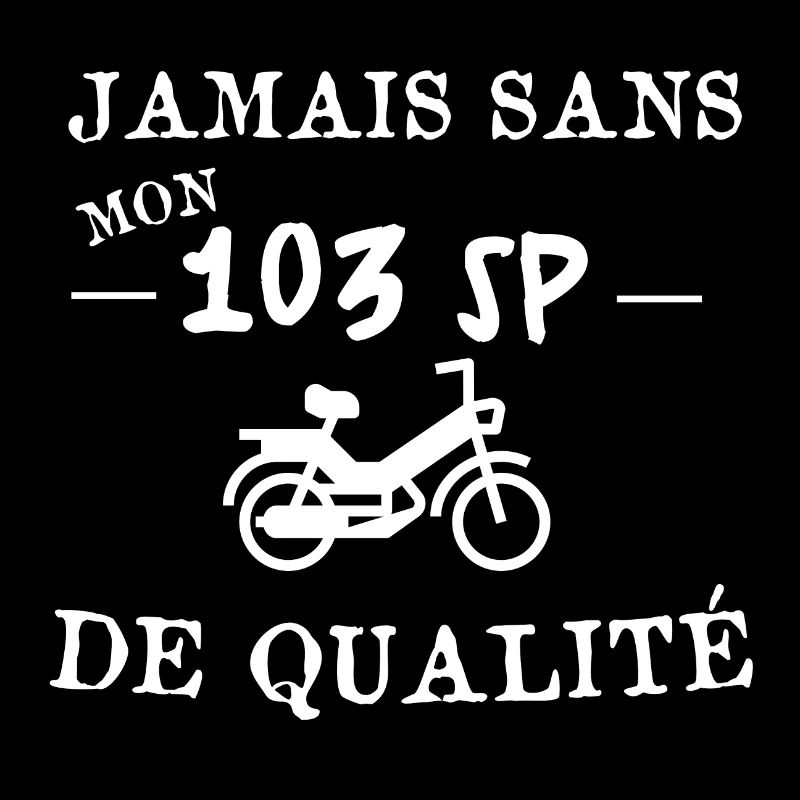jamais sans mon 103 SP de qualité. Cadeau mob