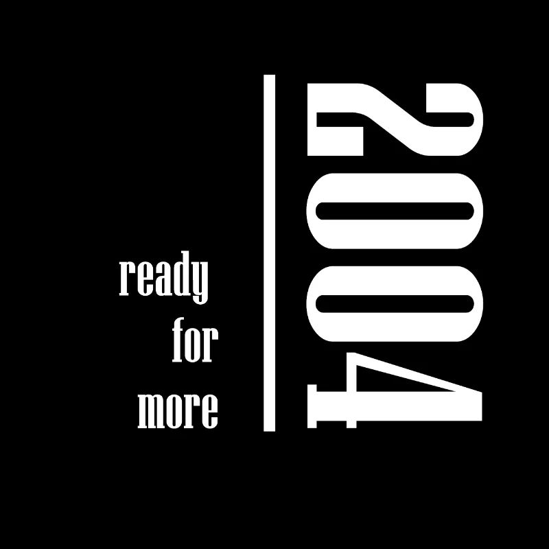 2004 ready for more