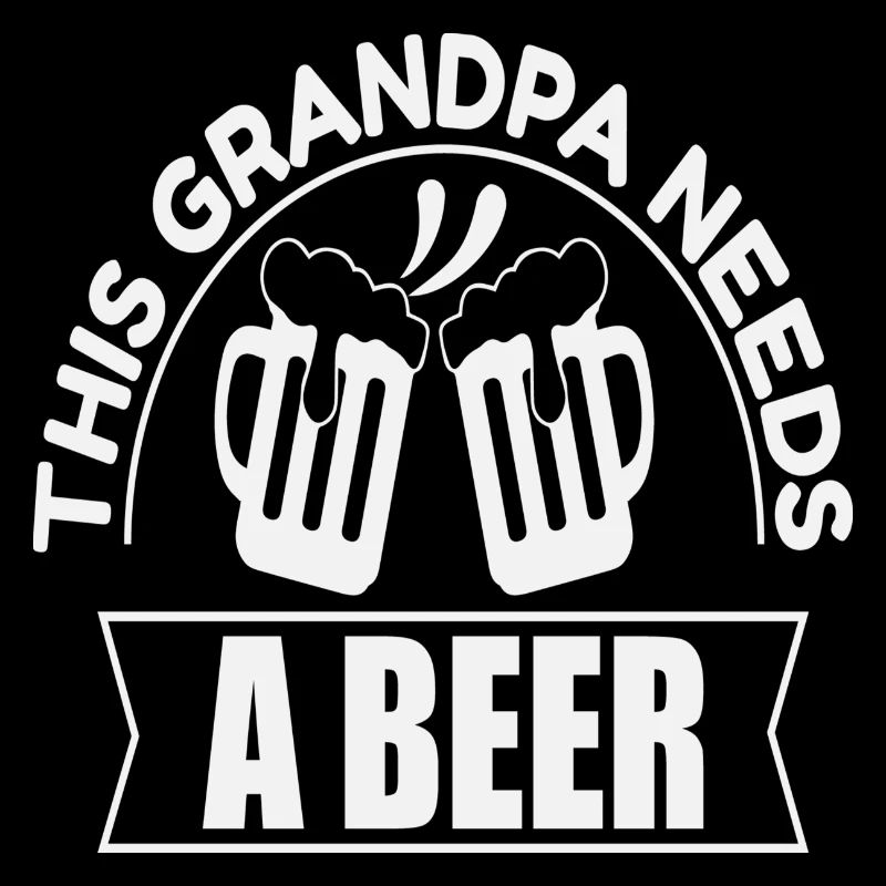 This Grandpa needs a Beer