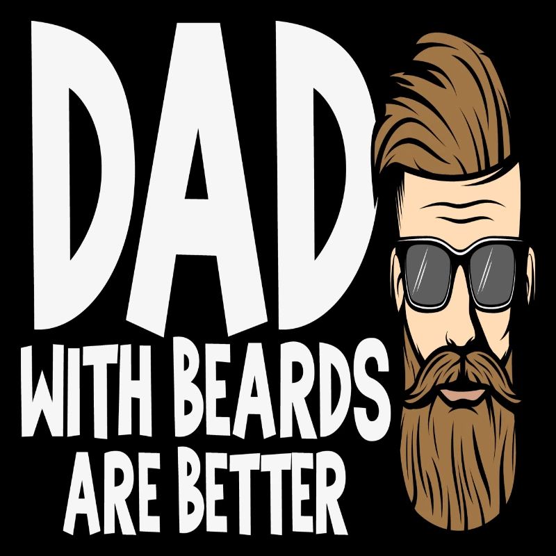 Dad with Beards are Better