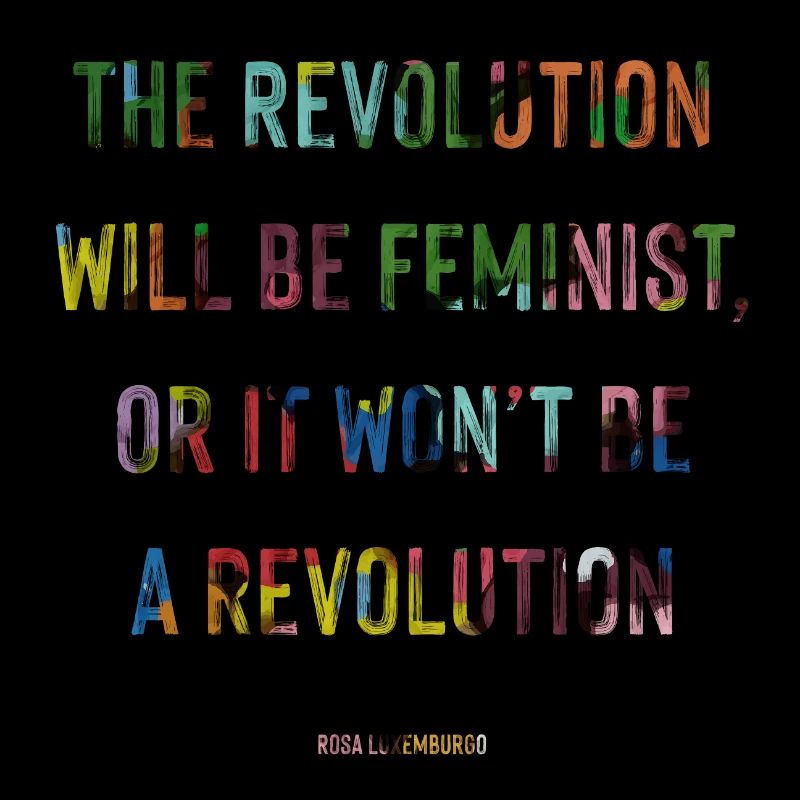 Die Revolution wird feministisch sein - Rosa Luxemburgo
