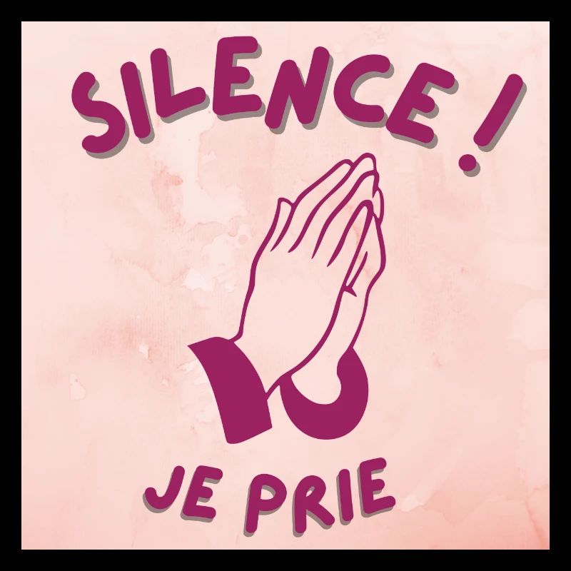silence ! je prie