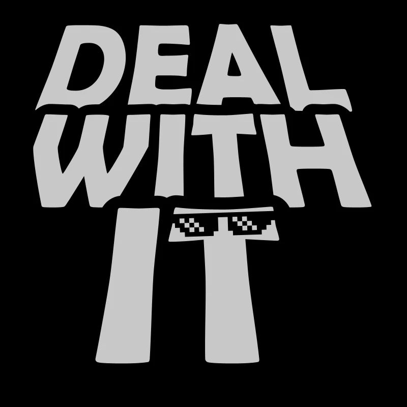 Cool Deal with it